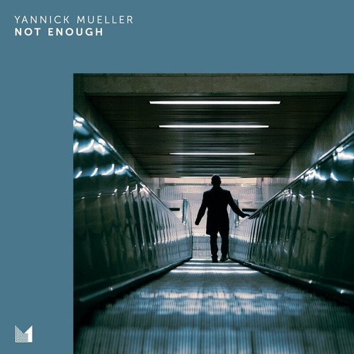 Yannick Mueller - Not Enough [EINMUSIKA219]
